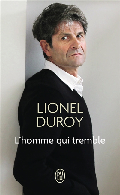 L'homme qui tremble : un autoportrait