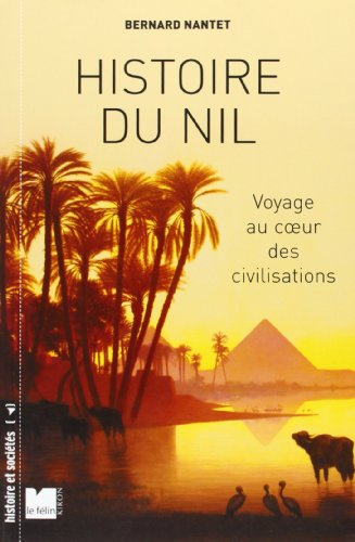 Histoire du Nil : voyage au coeur des civilisations