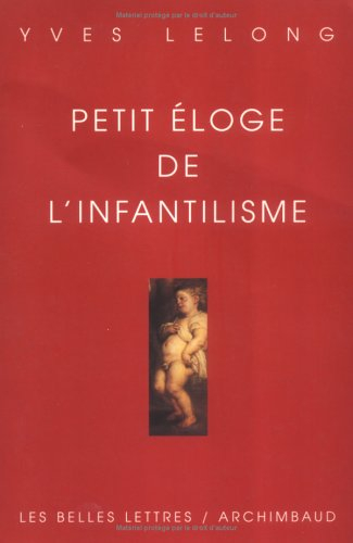 Petit éloge de l'infantilisme