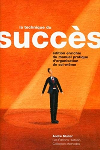 La technique du succès : manuel pratique d'organisation de soi-même