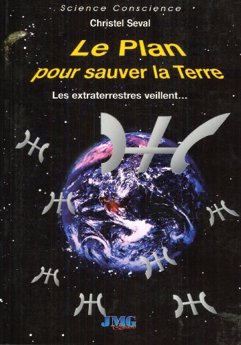 Le plan pour sauver la Terre : les Extraterrestres veillent...