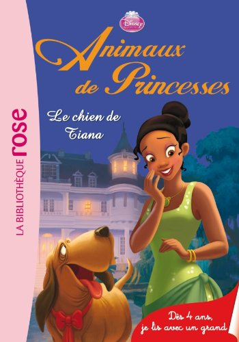 Animaux de princesses. Vol. 1. Le chien de Tiana