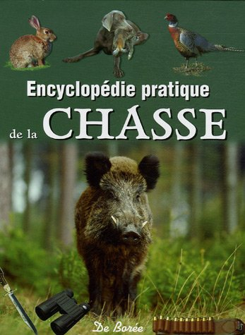 Encyclopédie pratique de la chasse