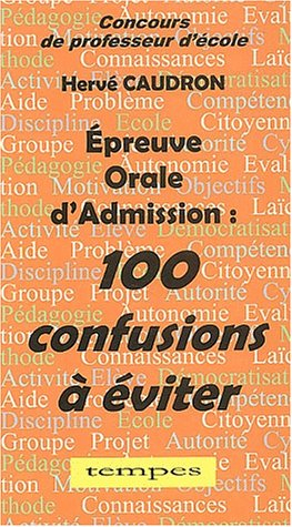 Concours de professeur d'école, épreuve orale d'admission : 100 confusions à éviter