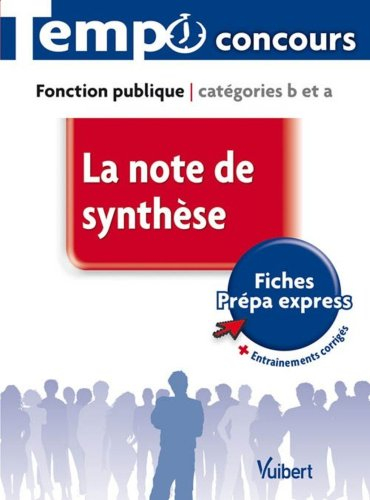 La note de synthèse : fonction publique, catégories B et A