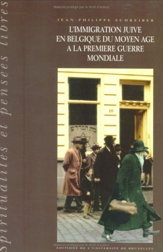 L'immigration juive en Belgique du Moyen Age à la Première Guerre mondiale