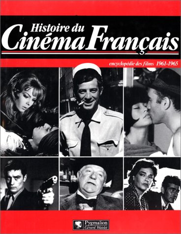 Histoire du cinéma français : encyclopédie des films. 1961-1965