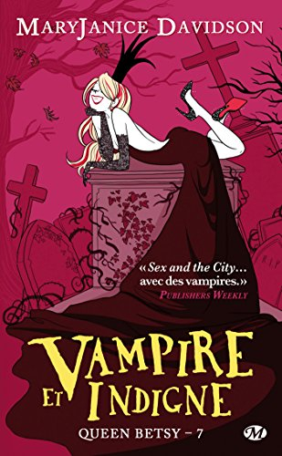 Queen Betsy. Vol. 7. Vampire et indigne