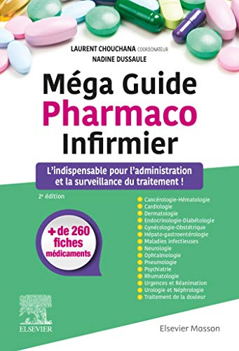 Méga guide pharmaco infirmier : l'indispensable pour l'administration et la surveillance du traiteme
