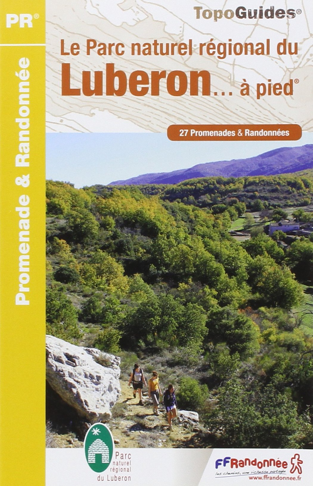 Le Parc naturel régional du Luberon... à pied : 27 promenades & randonnées