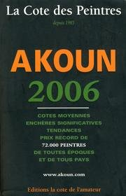 La cote des peintres 2006 : cotes moyennes, enchères significatives, tendances, prix record de 72.00