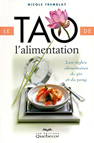 Le tao de l'alimentation : règles alimentaires de ying et du yang