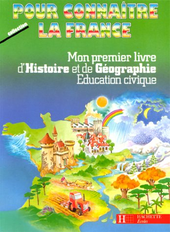 Mon premier livre d'histoire et de géographie, éducation civique : CP/CE1