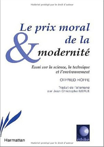 Le prix moral de la modernité : essai sur la science, la technique et l'environnement