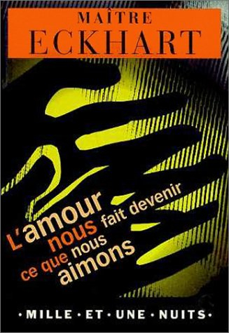 L'amour nous fait devenir ce que nous aimons : choix de sermons