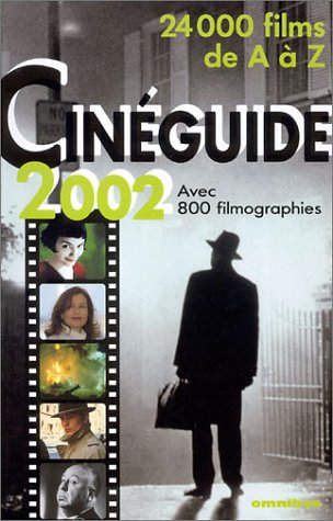 Cinéguide 2002 : 24.000 films de A à Z