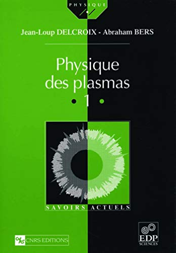 Physique des plasmas. Vol. 1