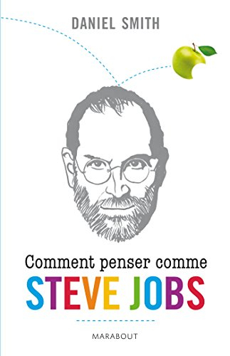 Comment penser comme Steve Jobs