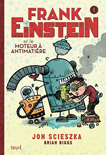 frank einstein et le moteur à antimatière. frank einstein, tome 1/4 (1)