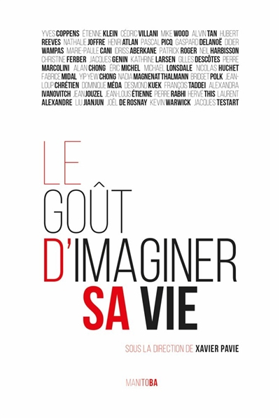 Le goût d'imaginer sa vie : quarante penseurs contemporains à l'épreuve de l'imagination