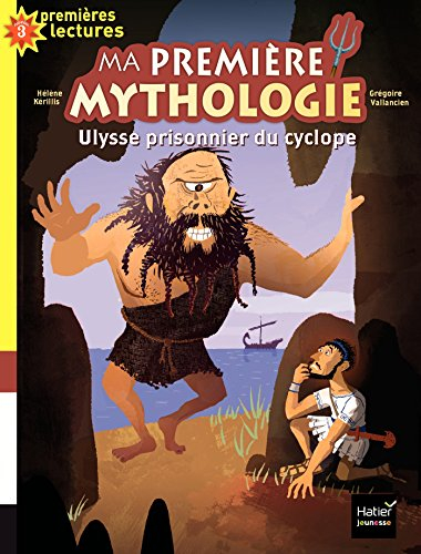 Ma première mythologie. Ulysse prisonnier du Cyclope