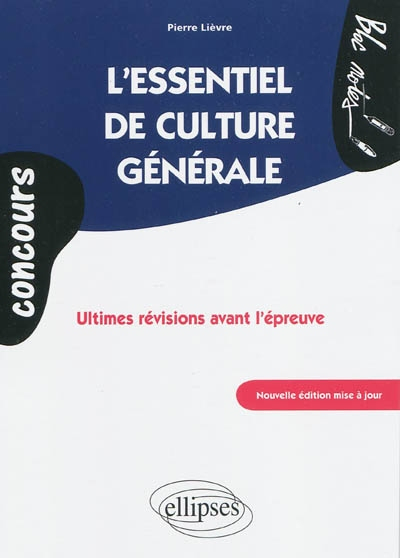 L'essentiel de culture générale : ultimes révisions avant l'épreuve