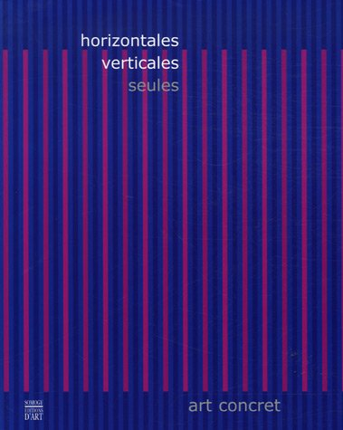 Horizontales, verticales, seules : art concret : exposition, Pontoise, Musée Tavet-Delacour, 28 oct.