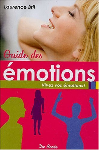 Guide des émotions : vivez vos émotions !