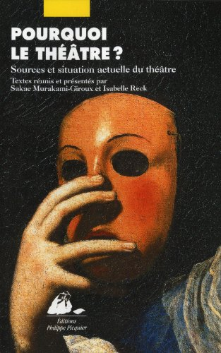 Pourquoi le théâtre ? : sources et situation actuelle du théâtre