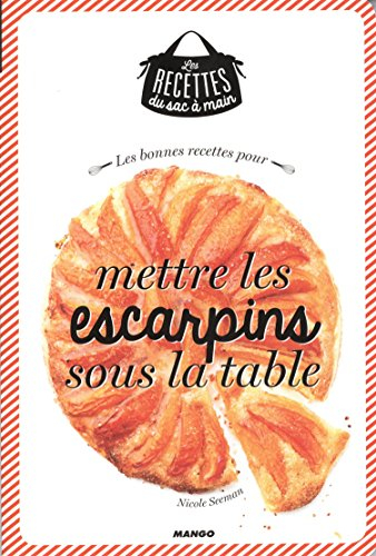 Les bonnes recettes pour mettre les escarpins sous la table