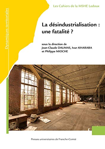 La désindustrialisation : une fatalité ?