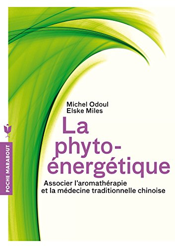 La phyto-énergétique : associer l'aromathérapie et la médecine traditionnelle chinoise