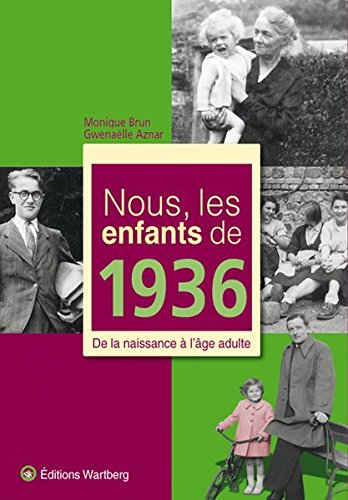 Nous, les enfants de 1936 : de la naissance à l'âge adulte