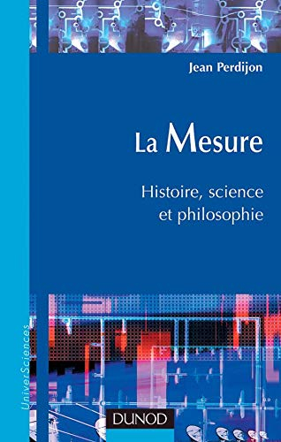 La mesure : histoire, science et philosophie