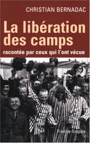 La libération des camps, racontée par ceux qui l'ont vécue