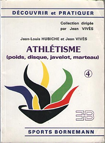 Athlétisme 4 : poids, disque, javelot, marteau