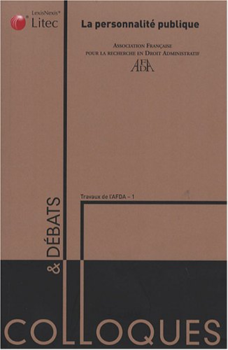 La personnalité publique : actes du colloque, 14 et 15 juin 2007