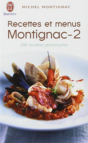 Recettes et menus Montignac. Vol. 2. 200 recettes provencales