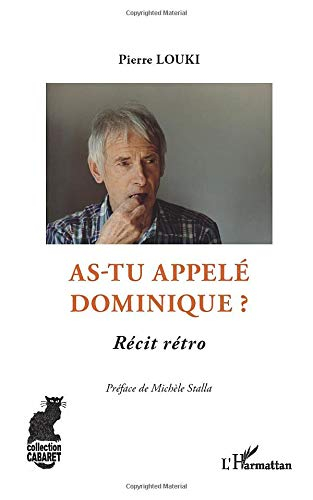 As-tu appelé Dominique ? : récit rétro