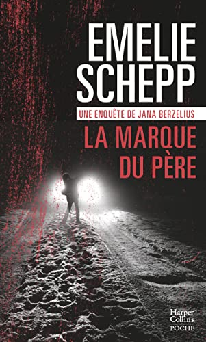 Une enquête de Jana Berzelius. La marque du père : thriller