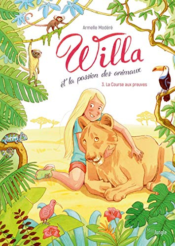 Willa et la passion des animaux. Vol. 3. La course aux preuves