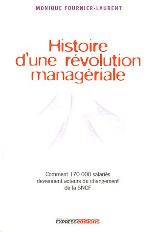 Histoire d'une révolution managériale : comment 170.000 salariés deviennent acteurs du changement de