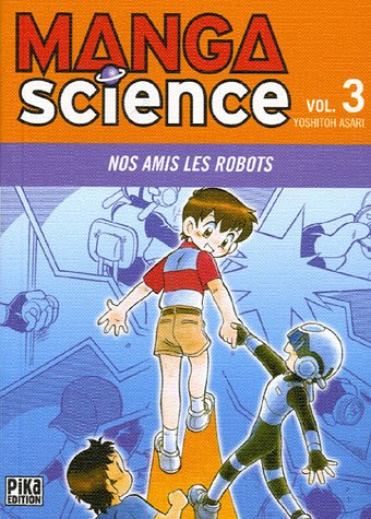 Manga science. Vol. 3. Nos amis les robots