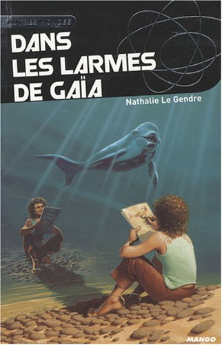 Dans les larmes de Gaïa