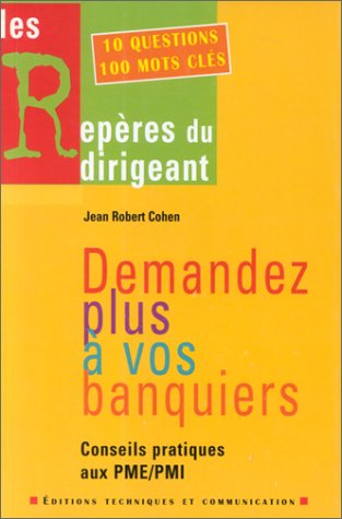 Demandez plus à vos banquiers !