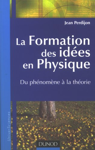 La formation des idées en physique : du phénomène à la théorie