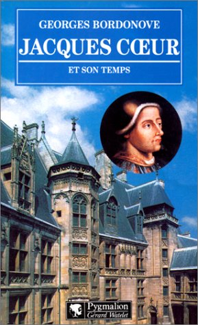 Jacques Coeur et son temps