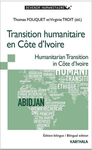 Transition humanitaire en Côte d'Ivoire. Humanitarian transition in Côte d'Ivoire