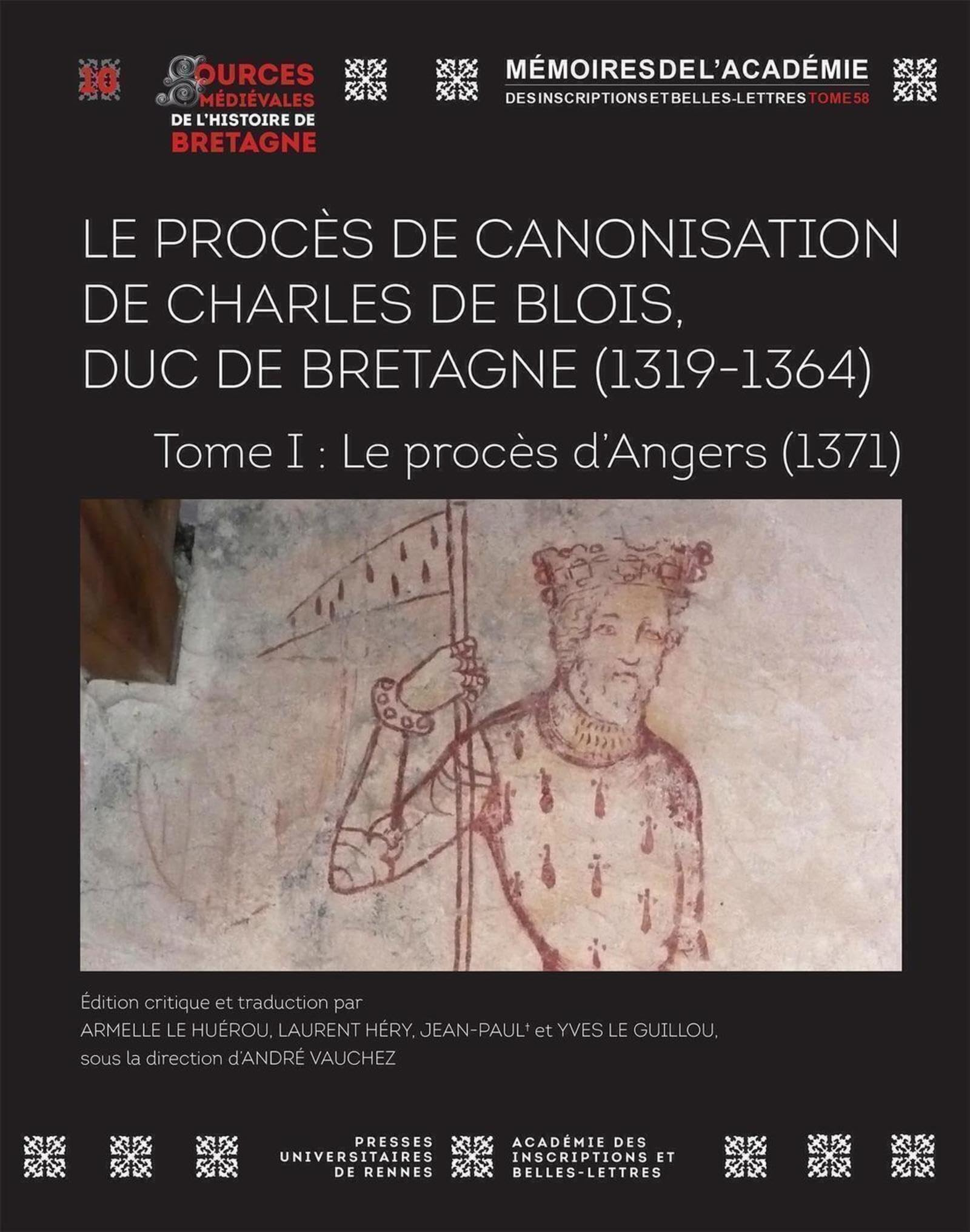 Le procès de canonisation de Charles de Blois, duc de Bretagne (1319-1364). Vol. 1. Le procès d'Ange