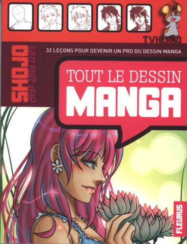 Tout le dessin manga, shojo : 32 leçons pour devenir un pro du dessin manga